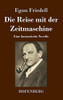 Die Reise Mit Der Zeitmaschine: Eine Fantastische Novelle (German Edition) - 9783743738256