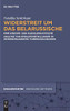 Widerstreit Um Das Belarussische (Diskursmuster / Discourse Patterns, 24) (German Edition)