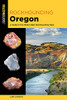 Rockhounding Oregon: A Guide To The State'S Best Rockhounding Sites (Rockhounding Series)