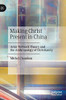 Making Christ Present In China: Actor-Network Theory And The Anthropology Of Christianity