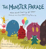 The Monster Parade: A Book About Feeling All Your Feelings And Then Watching Them Go