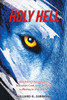 Holy Hell: Resolving The Paradox Between God, Evil, And The Suffering In The World.