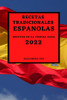 Recetas Tradicionales Españolas 2022: Recetas De La Comida Sana (Spanish Edition)
