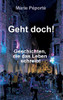 Geht Doch!: Geschichten, Die Das Leben Schreibt. (German Edition) - 9783347212787