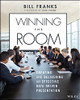 Winning The Room: Creating And Delivering An Effective Data-Driven Presentation