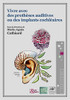 Vivre Avec Des Prothèses Auditives Ou Des Implants Cochléaires (French Edition)