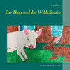 Der Hase Und Das Wildschwein: Ein Kinderbuch Über Freundschaft (German Edition)