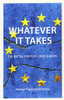Whatever It Takes: Towards A Post-Crisis Europe (Comparative Political Economy)