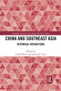 China And Southeast Asia (Routledge Studies In The Modern History Of Asia, 132)