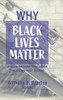 Why Black Lives Matter: African American Thriving For The Twenty-First Century