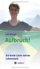 Aufbruch! Die Beste Lücke Meines Lebenslaufs (German Edition) - 9783749708505