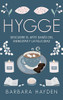 Hygge: Descubre El Arte Danés Del Bienestar Y La Felicidad (Spanish Edition)