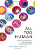 All Too Human: Understanding And Improving Our Relationships With Technology