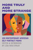 More Truly And More Strange: 100 Contemporary American Self-Portrait Poems