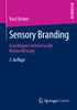 Sensory Branding: Grundlagen Multisensualer Markenführung (German Edition)