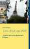 Les Jeux De L'Art: ...Quand Les Mots Deviennent Artistes (French Edition)