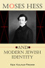 Moses Hess and Modern Jewish Identity: