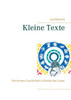 Kleine Texte: Die Besten Geschichten Schreibt Das Leben (German Edition)