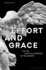 Effort and Grace: On the Spiritual Exercise of Philosophy (Re-inventing Philosophy as a Way of Life)