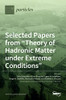 Selected Papers From Theory Of Hadronic Matter Under Extreme Conditions