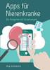 Apps Für Nierenkranke: Ein Ratgeber Mit Anleitungen (German Edition)