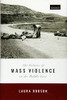 The Politics Of Mass Violence In The Middle East (Zones Of Violence)