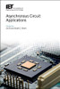 Asynchronous Circuit Applications (Materials, Circuits And Devices)