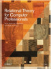 Relational Theory for Computer Professionals (Theory in Practice)