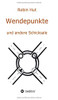 Wendepunkte Und Andere Schicksale (German Edition) - 9783347087521