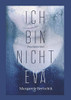 Ich Bin Nicht Eva: Psychothriller (German Edition) - 9783749797622