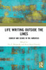 Life Writing Outside The Lines: Gender And Genre In The Americas