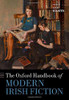 The Oxford Handbook Of Modern Irish Fiction (Oxford Handbooks)