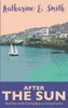 After The Sun: Book Two Of The Coming Back To Cornwall Series