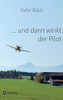 ... Und Dann Winkt Der Pilot (German Edition) - 9783347010604