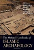 The Oxford Handbook Of Islamic Archaeology (Oxford Handbooks)