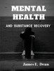 Mental Health And Substance Abuse Recovery: A Complete Guide
