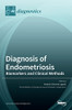 Diagnosis Of Endometriosis: Biomarkers And Clinical Methods