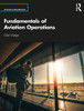 Fundamentals Of Aviation Operations (Aviation Fundamentals)