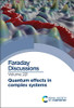 Quantum Effects In Complex Systems: Faraday Discussion 221
