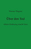 Über Den Tod: Allein Hoffnung Macht Sinn (German Edition)