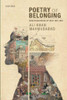 Poetry Of Belonging: Muslim Imaginings Of India 1850-1950