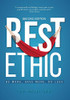 Rest Ethic: Be More, Have More, Do Less - 9781525559822