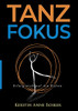 Tanzfokus: Erfolgreich Auf Die Bühne (German Edition)
