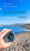 Selbstbestimmt: Gestalte Dein Leben (German Edition)