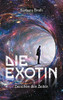 Die Exotin: Zwischen Den Zeiten (German Edition)