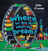 Where Do You Go When You Dream? - 9781665301091