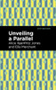 Unveiling A Parallel: A Romance (Mint Editions)