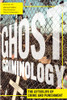 Ghost Criminology (Alternative Criminology, 29)