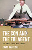 The Con And The Fbi Agent: An Unlikely Alliance