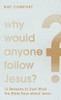 Why Would Anyone Follow Jesus? - 9781540902115